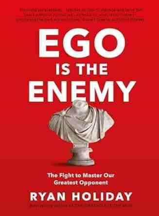 Ego Is The enemy