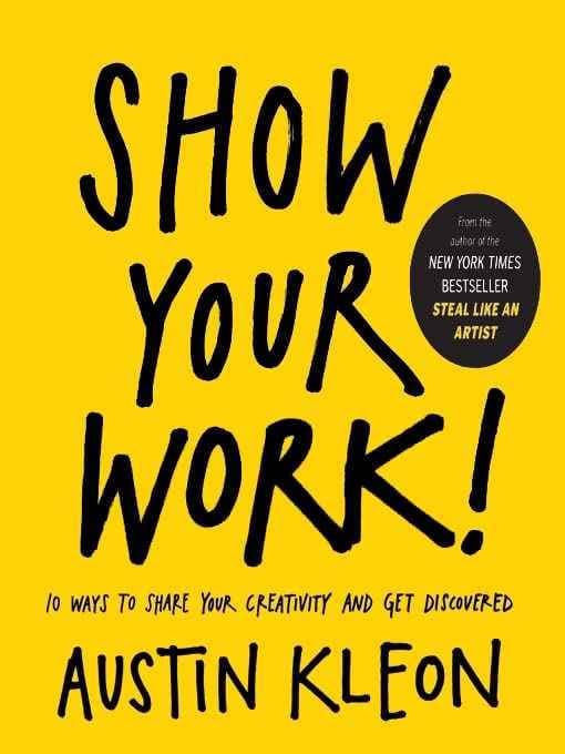 Show Your Work [ Austin Kleon ]