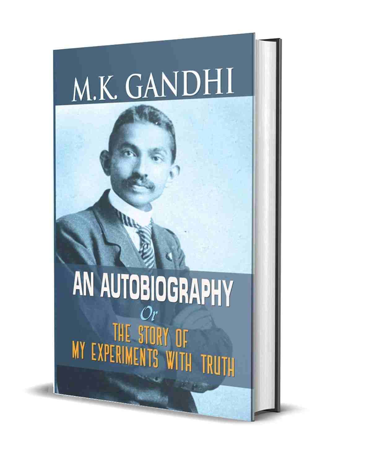 M.K. Gandhi an Autobiography