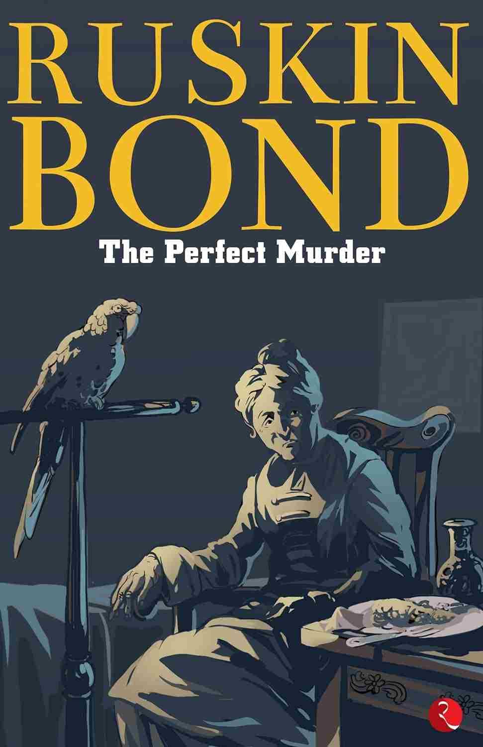 The Perfect Murder [ Ruskin Bond ]